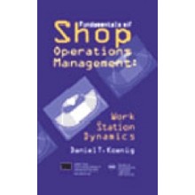 Fundamentals of Shop Operations Management : Work Station Dynamics